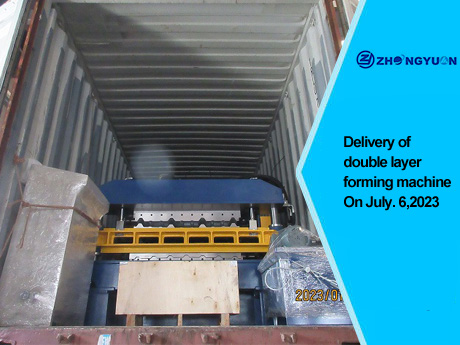 Delivery of double layer forming machine On July.6,2023