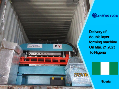 Delivery of double layer forming machine On Mar,21.2023 To Nigeria
